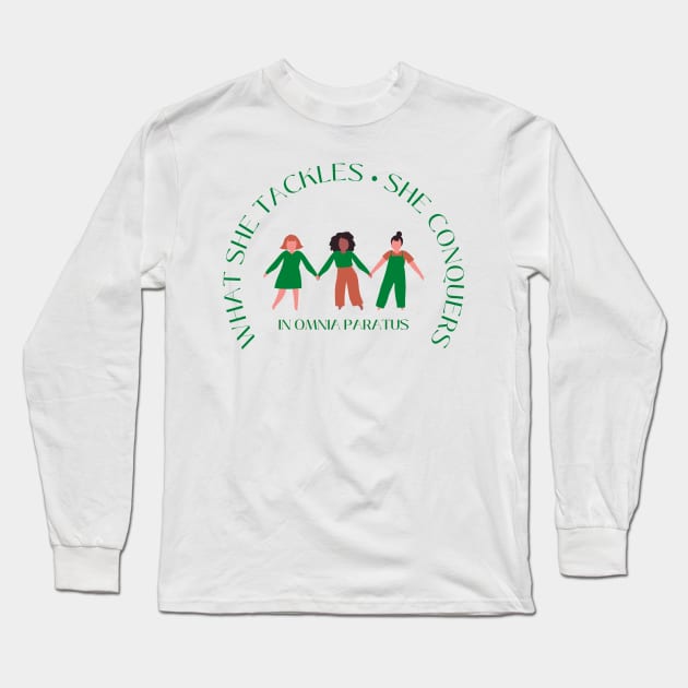What she tackles, she conquers. In Omnia Paratus - fundraiser Long Sleeve T-Shirt by Stars Hollow Mercantile